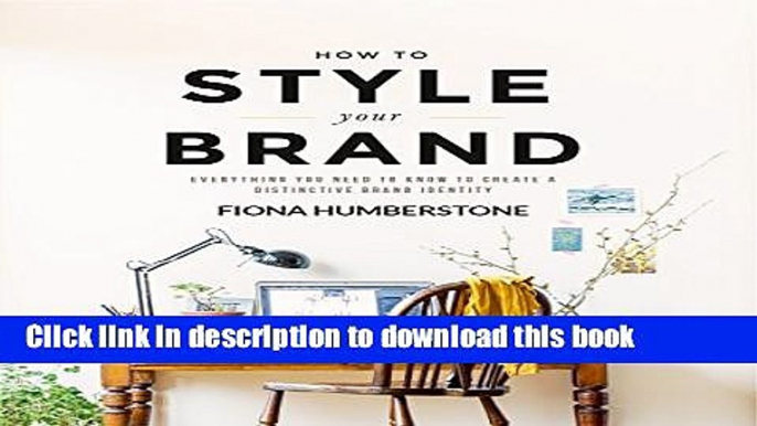 Ebook How to Style Your Brand: Everything You Need to Know to Create a Distinctive Brand Identity