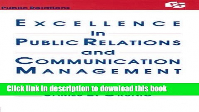 Ebook Excellence in Public Relations and Communication Management (Routledge Communication Series)