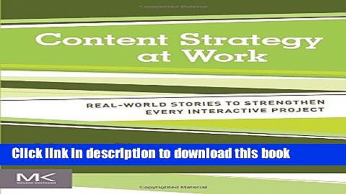 Books Content Strategy at Work: Real-world Stories to Strengthen Every Interactive Project Full