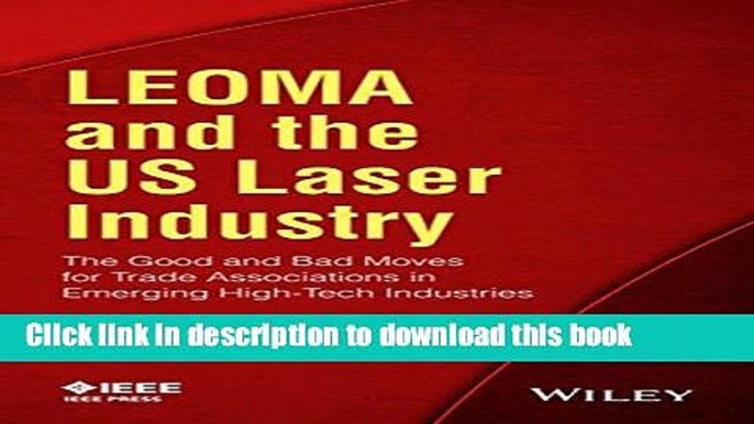 Ebook LEOMA and the US Laser Industry: The Good and Bad Moves for Trade Associations in Emerging