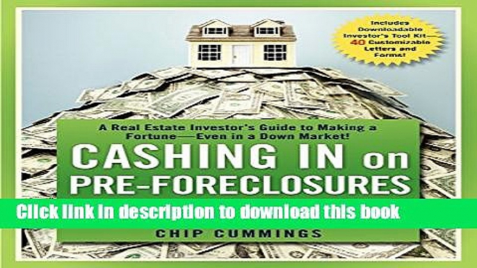 Ebook Cashing in on Pre-foreclosures and Short Sales: A Real Estate Investor s Guide to Making a