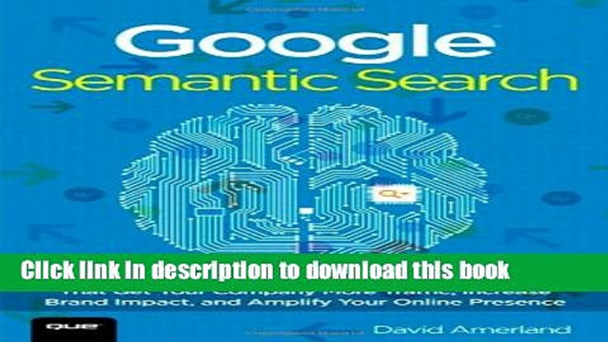 Books Google Semantic Search: Search Engine Optimization (SEO) Techniques That Get Your Company