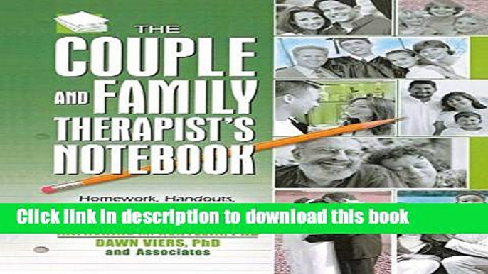 Books The Couple and Family Therapist s Notebook: Homework, Handouts, and Activities for Use in