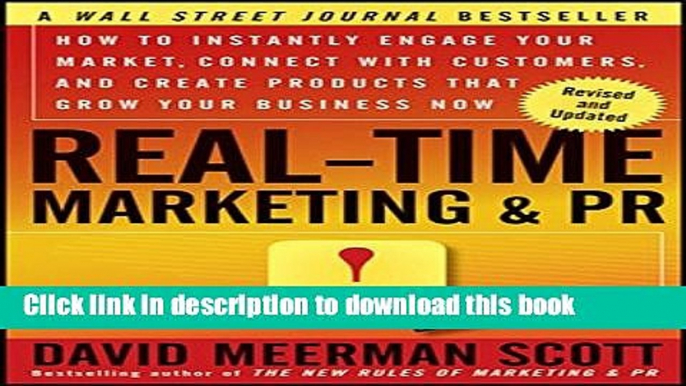 Books Real-Time Marketing and PR: How to Instantly Engage Your Market, Connect with Customers, and