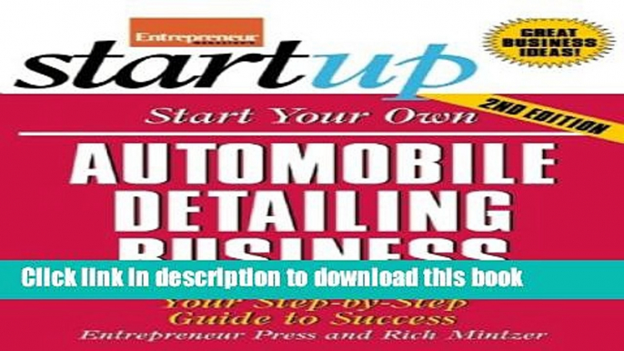 Ebook Start Your Own Automobile Detailing Business: Your Step-By-Step Guide to Success Full Online