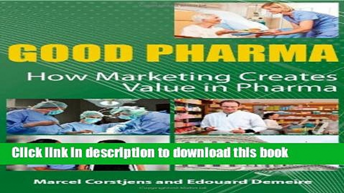 Ebook Good Pharma: How Marketing Creates Value in Pharma Full Online