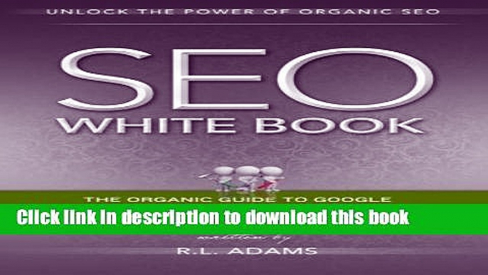 Ebook SEO White Book: The Organic Guide to Google Search Engine Optimization (The SEO Series) Free