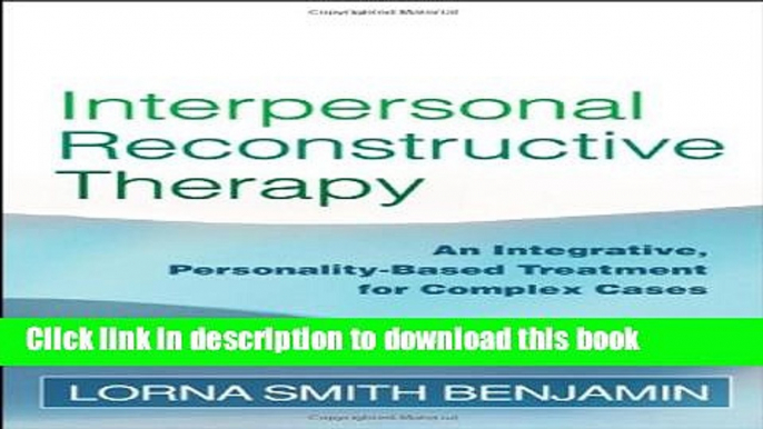 Books Interpersonal Reconstructive Therapy: An Integrative, Personality-Based Treatment for