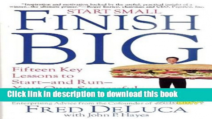 Ebook Start Small Finish Big: Fifteen Key Lessons to Start - and Run - Your Own Successful