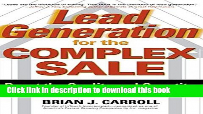 Books Lead Generation for the Complex Sale: Boost the Quality and Quantity of Leads to Increase