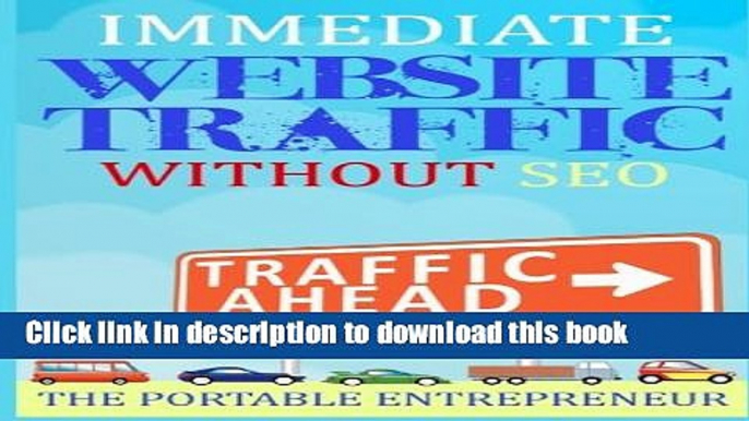 Books Immediate Website Traffic Without SEO: The Step-by-Step Guide to Building Website Traffic