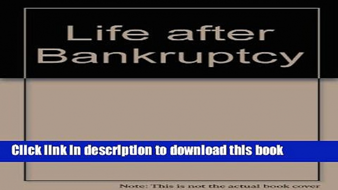 Books Life After Bankruptcy: The Complete, Do-It-Yourself Guide to Surviving and Prospering After