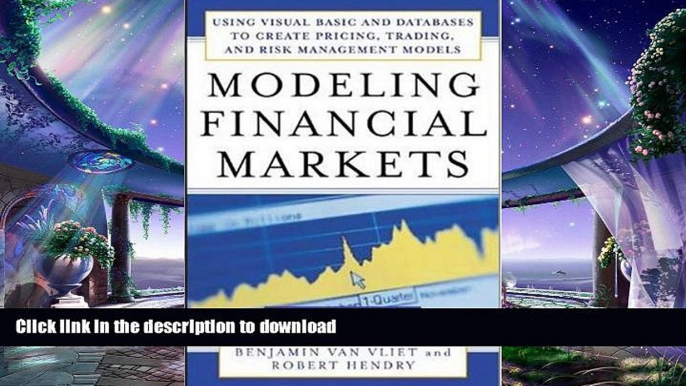 DOWNLOAD Modeling Financial Markets : Using Visual Basic.NET and Databases to Create Pricing,