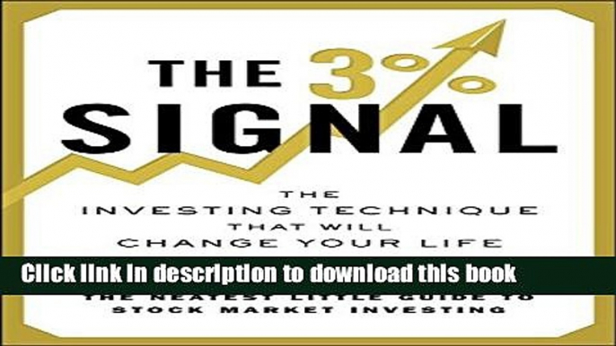 Ebook The 3% Signal: The Investing Technique That Will Change Your Life Free Online