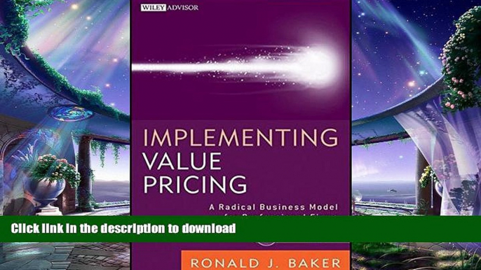 READ PDF Implementing Value Pricing: A Radical Business Model for Professional Firms READ PDF