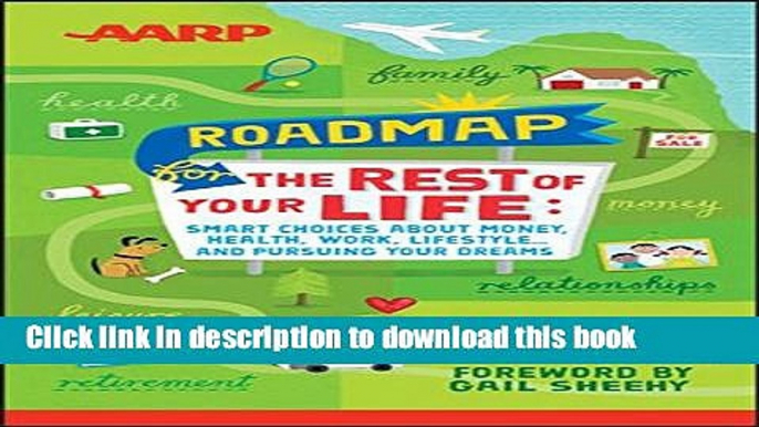 Books AARP Roadmap for the Rest of Your Life: Smart Choices About Money, Health, Work, Lifestyle