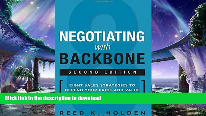 READ THE NEW BOOK Negotiating with Backbone: Eight Sales Strategies to Defend Your Price and Value