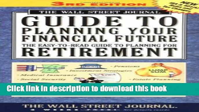 Ebook The Wall Street Journal Guide to Planning Your Financial Future, 3rd Edition Full Online