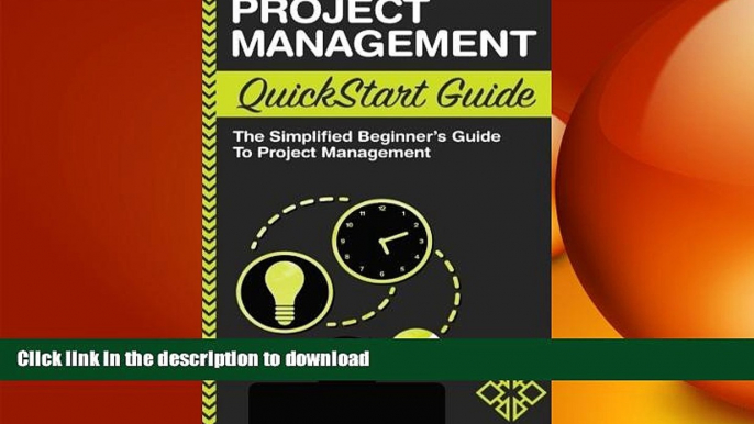 PDF ONLINE Project Management: QuickStart Guide - The Simplified Beginner s Guide to Project