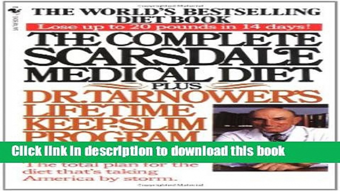 Books The Complete Scarsdale Medical Diet: Plus Dr. Tarnower s Lifetime Keep-Slim Program Full