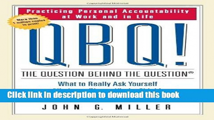 Ebook QBQ! The Question Behind the Question: Practicing Personal Accountability at Work and in