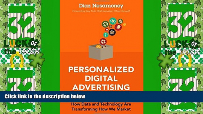 Must Have  Personalized Digital Advertising: How Data and Technology Are Transforming How We