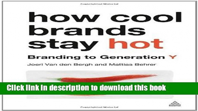 [Read PDF] How Cool Brands Stay Hot: Branding to Generation Y Download Free