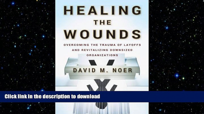 FAVORIT BOOK Healing the Wounds: Overcoming the Trauma of Layoffs and Revitalizing Downsized