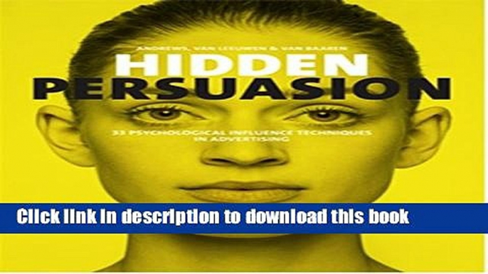 [Read PDF] Hidden Persuasion: 33 Psychological Influences Techniques in Advertising Ebook Online