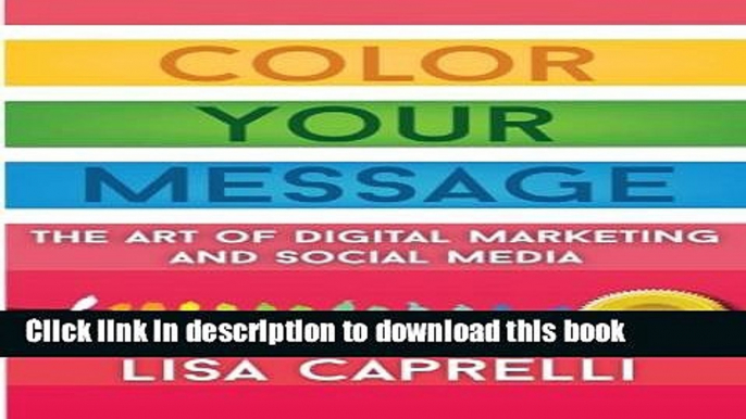 [Read PDF] Color Your Message: The Art of Digital Marketing   Social Media Ebook Free