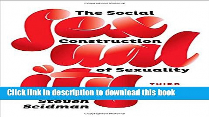 Download The Social Construction of Sexuality (Third Edition)  (Contemporary Societies Series)