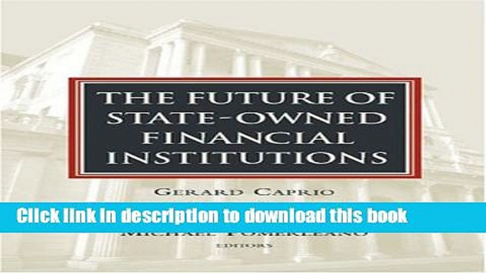 [Popular Books] The Future of State-Owned Financial Institutions (World Bank/IMF/Brookings