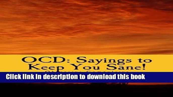 Books OCD: Sayings to Keep You Sane!: Reminders, Affirmations   Slogans Free Online