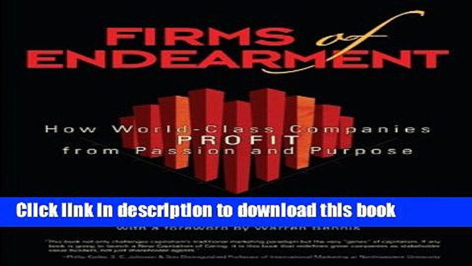 [Popular Books] Firms of Endearment: How World-Class Companies Profit from Passion and Purpose