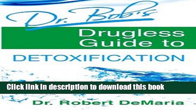 Books Dr. Bob s Drugless Guide to Detoxification Free Online