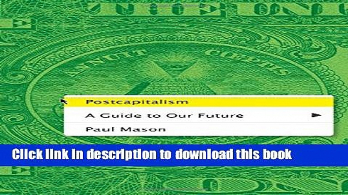 [Popular Books] Postcapitalism: A Guide to Our Future Full Online