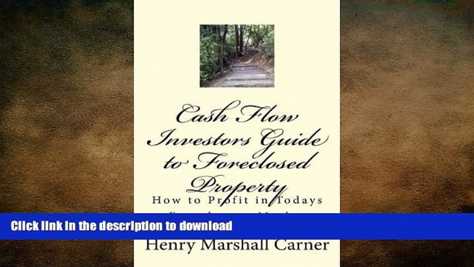 READ THE NEW BOOK Cash Flow Investors Guide to Foreclosed Property: How to Profit in Todays