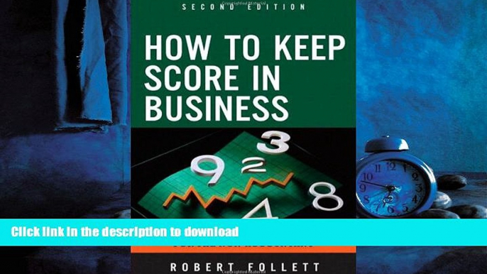 READ THE NEW BOOK How to Keep Score in Business: Accounting and Financial Analysis for the