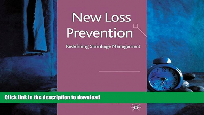 READ PDF New Loss Prevention: Redefining Shrinkage Management READ PDF FILE ONLINE