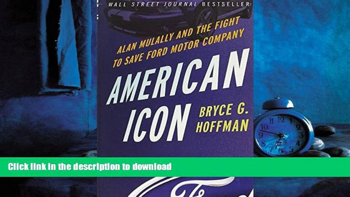 EBOOK ONLINE American Icon: Alan Mulally and the Fight to Save Ford Motor Company READ NOW PDF