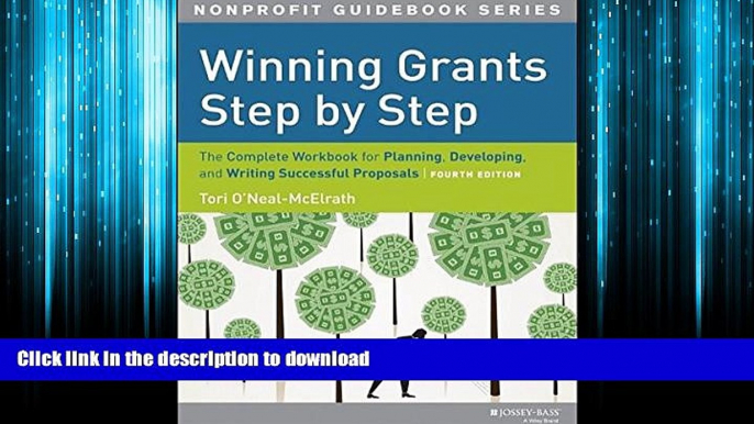 READ ONLINE Winning Grants Step by Step: The Complete Workbook for Planning, Developing and