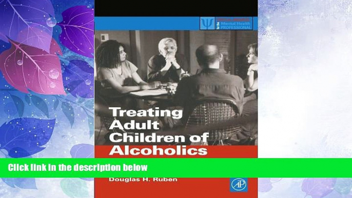 READ FREE FULL  Treating Adult Children of Alcoholics: A Behavioral Approach (Practical Resources