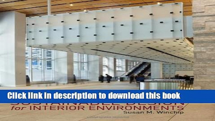 [Popular Books] Sustainable Design for Interior Environments, Second Edition Free Online