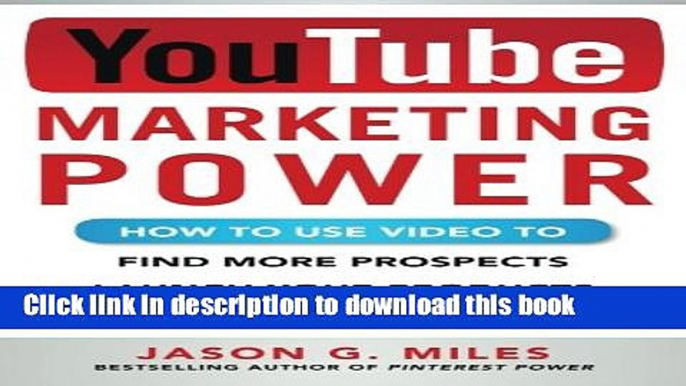 [Popular] E_Books YouTube Marketing Power: How to Use Video to Find More Prospects, Launch Your