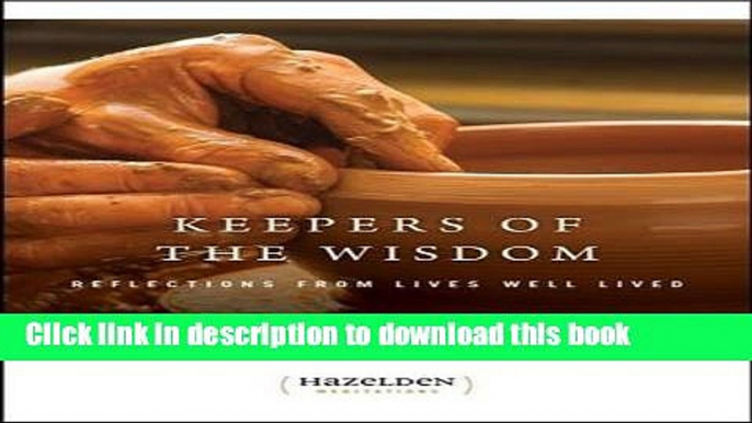 Books Keepers of The Wisdom Daily Meditations: Reflections From Lives Well Lived (Hazelden