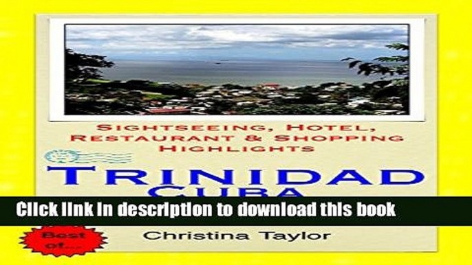 [PDF] Trinidad, Cuba Travel Guide: Sightseeing, Hotel, Restaurant   Shopping Highlights E-Book Free