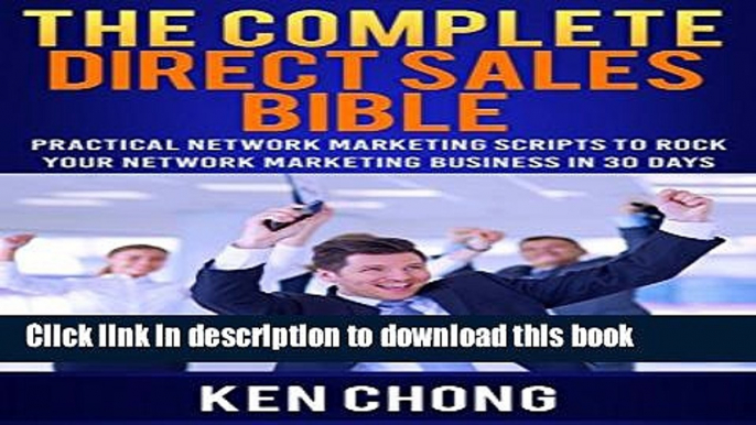 [Read PDF] The Complete Direct Sales Bible: Practical Network Marketing Scripts to Rock Your