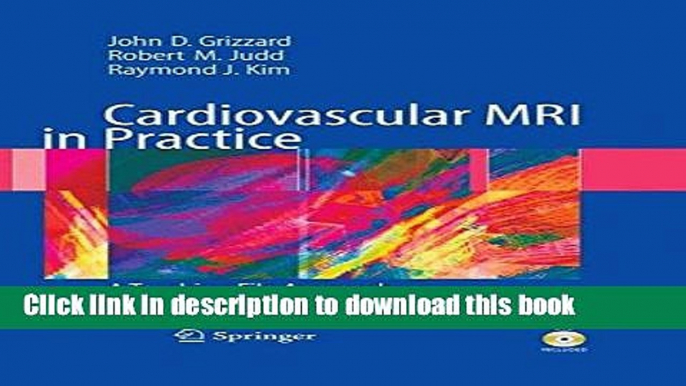 Title : Download Cardiovascular MRI in Practice: A Teaching File Approach E-Book Free