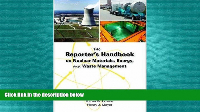 EBOOK ONLINE  The Reporter s Handbook on Nuclear Materials, Energy, and Waste Management READ