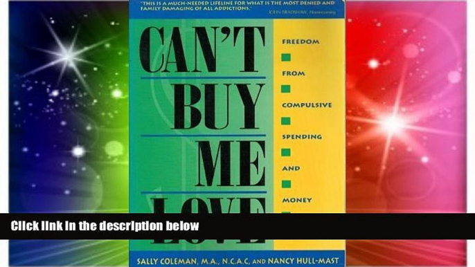 READ FREE FULL  Can t Buy Me Love: A Guide to Recovery from Compulsive Spending and Money